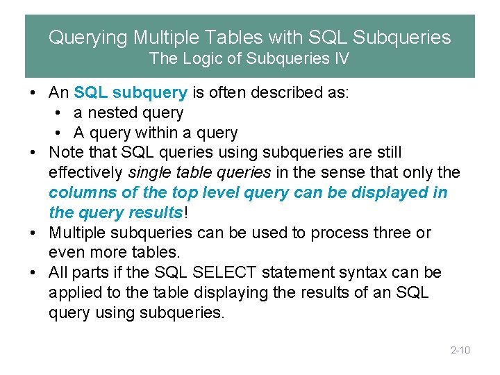 Querying Multiple Tables with SQL Subqueries The Logic of Subqueries IV • An SQL
