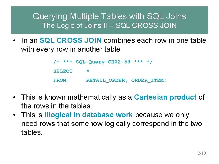 Querying Multiple Tables with SQL Joins The Logic of Joins II – SQL CROSS