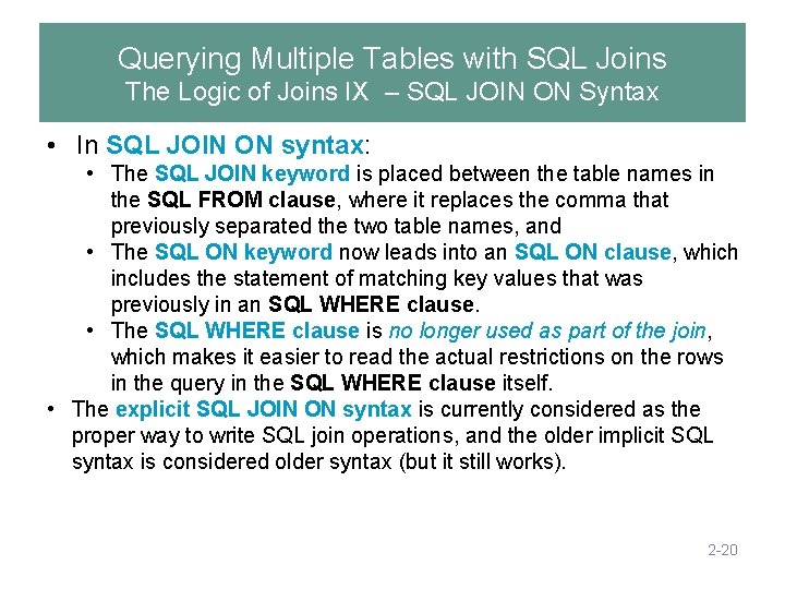 Querying Multiple Tables with SQL Joins The Logic of Joins IX – SQL JOIN