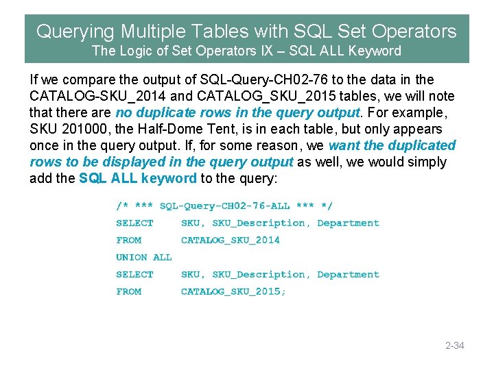 Querying Multiple Tables with SQL Set Operators The Logic of Set Operators IX –