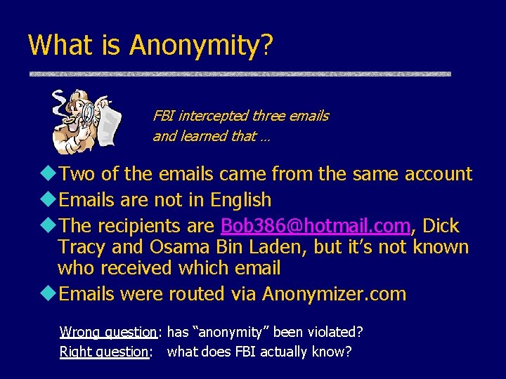 What is Anonymity? FBI intercepted three emails and learned that … u. Two of