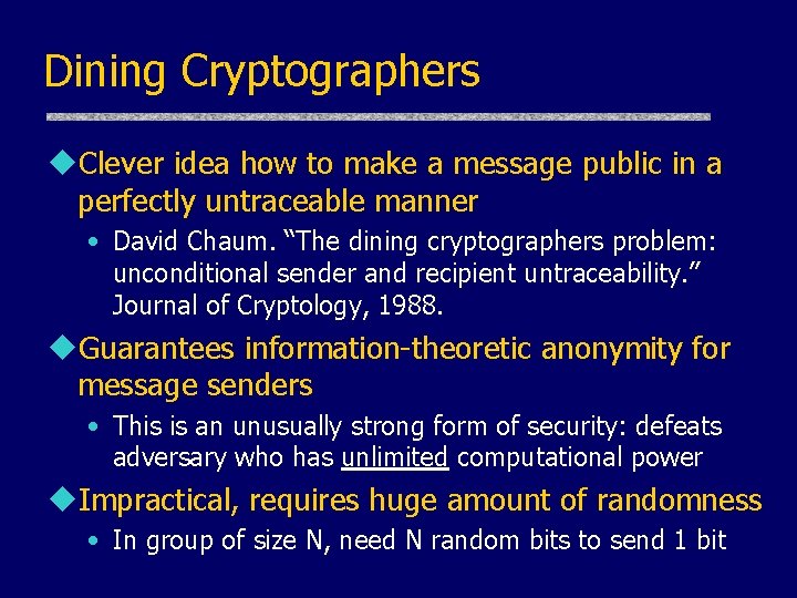 Dining Cryptographers u. Clever idea how to make a message public in a perfectly