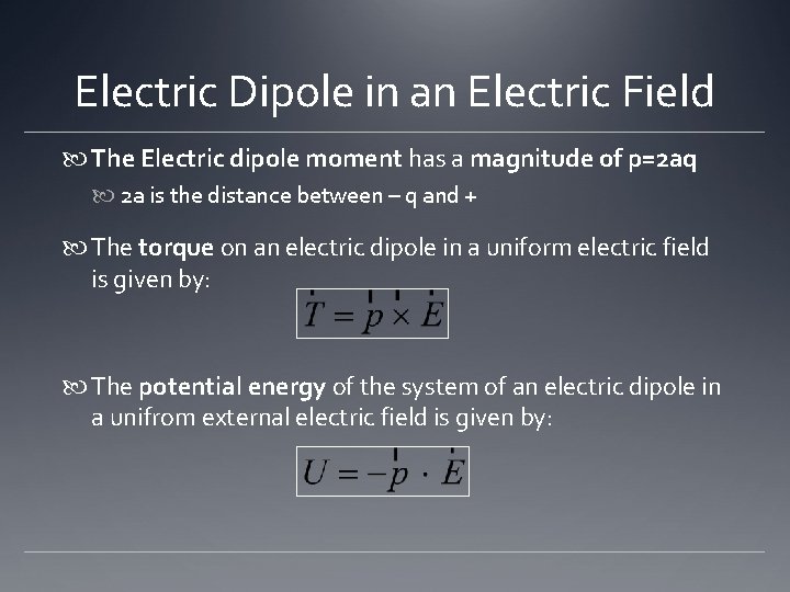 Electric Dipole in an Electric Field The Electric dipole moment has a magnitude of