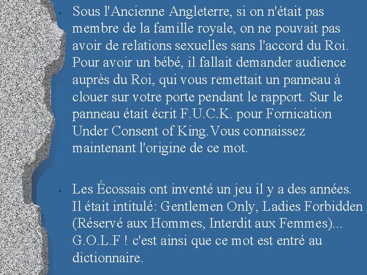  • • Sous l'Ancienne Angleterre, si on n'était pas membre de la famille