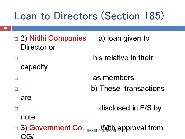 Loan to Directors (Section 185) 10 2) Nidhi Companies Director or a) loan given