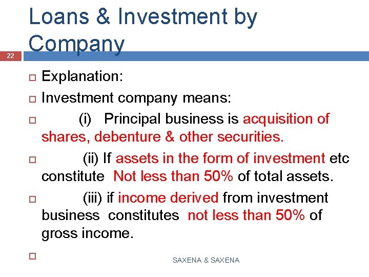 22 Loans & Investment by Company Explanation: Investment company means: (i) Principal business is