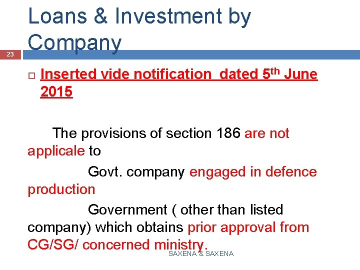 23 Loans & Investment by Company Inserted vide notification dated 5 th June 2015