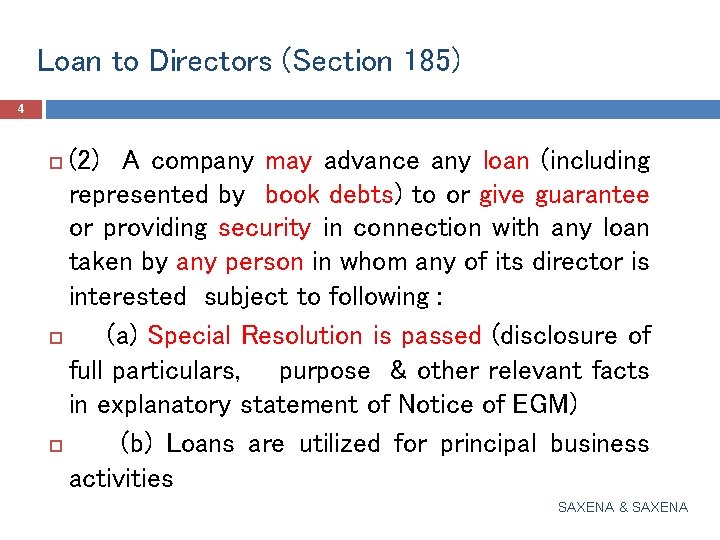 Loan to Directors (Section 185) 4 (2) A company may advance any loan (including