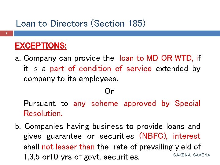 Loan to Directors (Section 185) 7 EXCEPTIONS: a. Company can provide the loan to