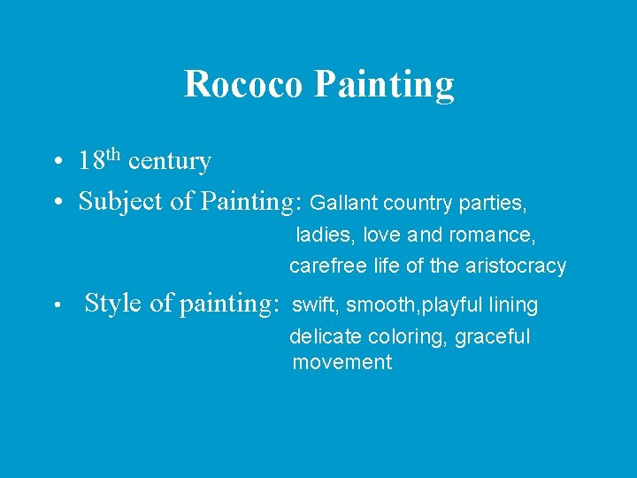Rococo Painting • 18 th century • Subject of Painting: Gallant country parties, ladies,