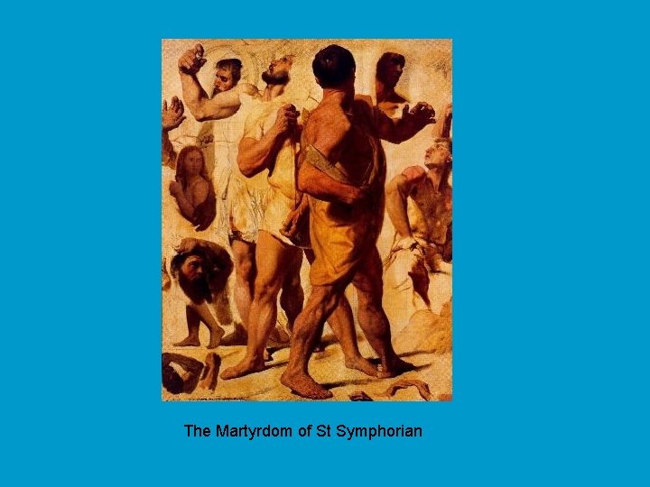 The Martyrdom of St Symphorian 
