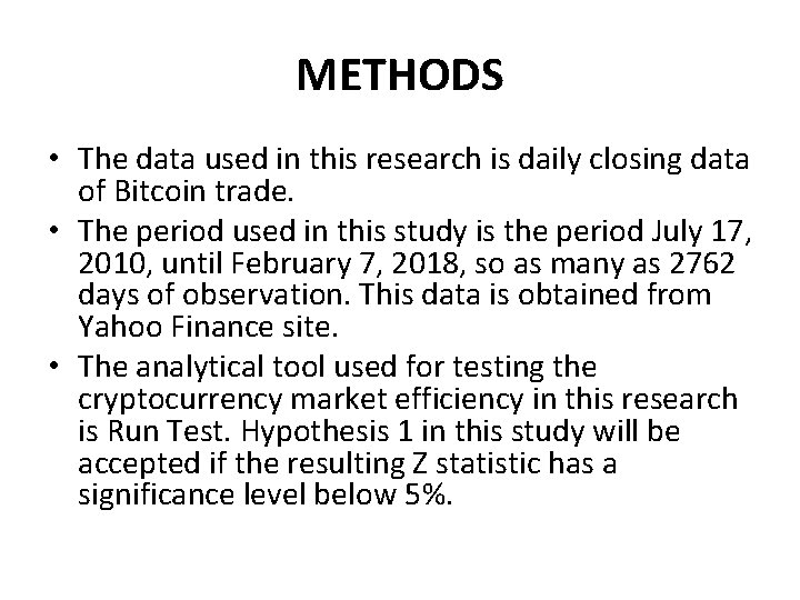 METHODS • The data used in this research is daily closing data of Bitcoin