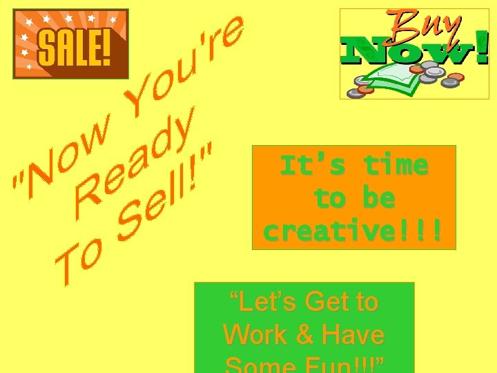 It’s time to be creative!!! “Let’s Get to Work & Have 