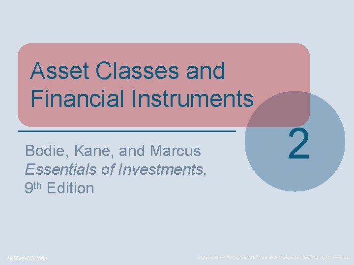 Asset Classes and Financial Instruments Bodie, Kane, and Marcus Essentials of Investments, 9 th