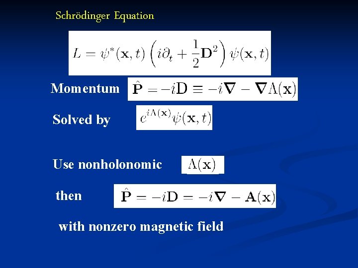 Schrödinger Equation Momentum Solved by Use nonholonomic then with nonzero magnetic field 