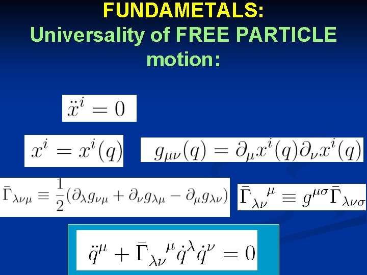 FUNDAMETALS: Universality of FREE PARTICLE motion: 