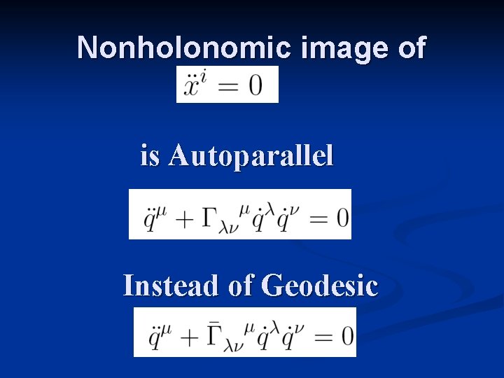 Nonholonomic image of is Autoparallel Instead of Geodesic 