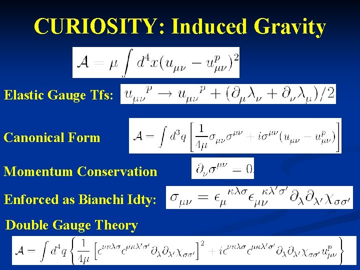 CURIOSITY: Induced Gravity Elastic Gauge Tfs: Canonical Form Momentum Conservation Enforced as Bianchi Idty: