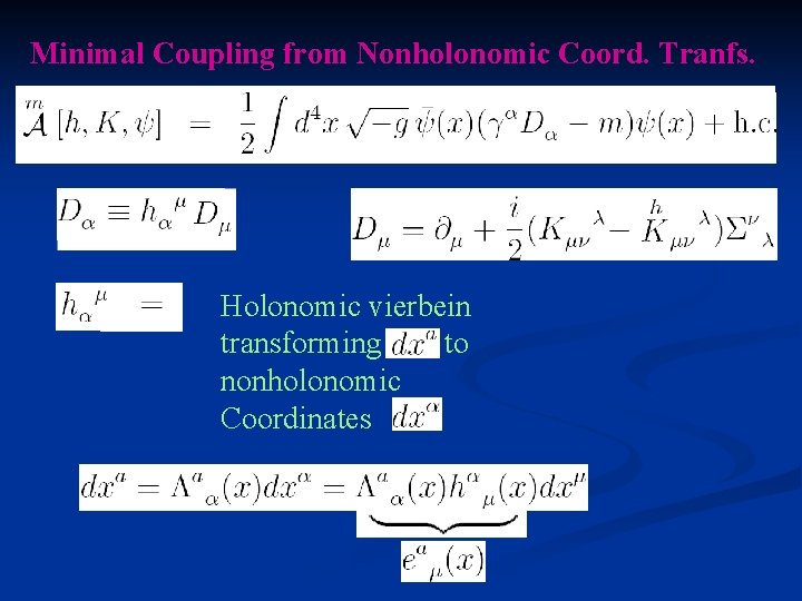 Minimal Coupling from Nonholonomic Coord. Tranfs. Holonomic vierbein transforming to nonholonomic Coordinates 