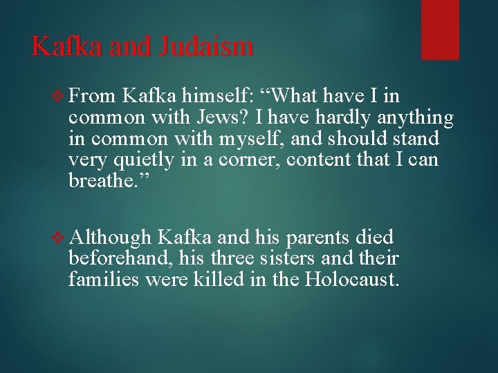 Kafka and Judaism v From Kafka himself: “What have I in common with Jews?