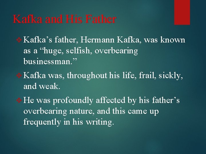 Kafka and His Father v Kafka’s father, Hermann Kafka, was known as a “huge,