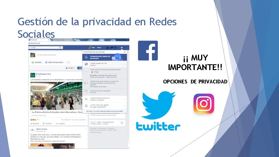 Gestión de la privacidad en Redes Sociales ¡¡ MUY IMPORTANTE!! OPCIONES DE PRIVACIDAD 