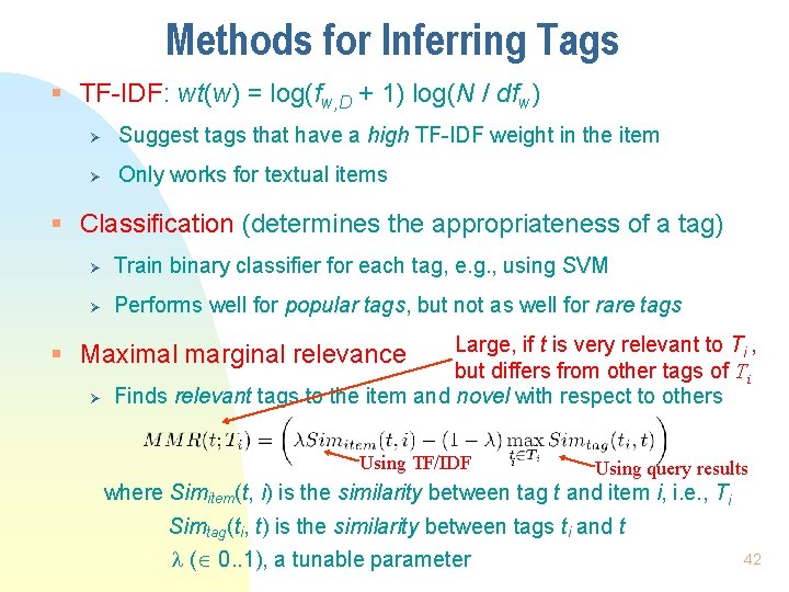 Methods for Inferring Tags § TF-IDF: wt(w) = log(fw, D + 1) log(N /