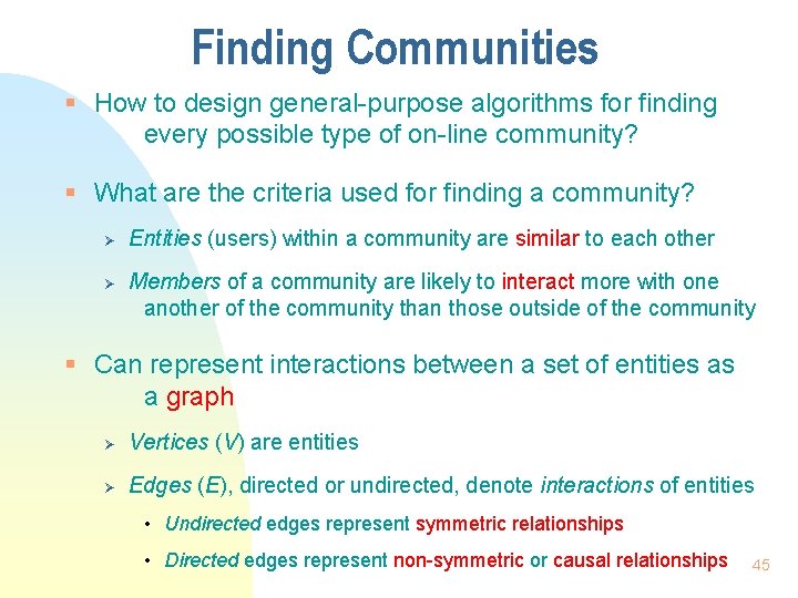 Finding Communities § How to design general-purpose algorithms for finding every possible type of