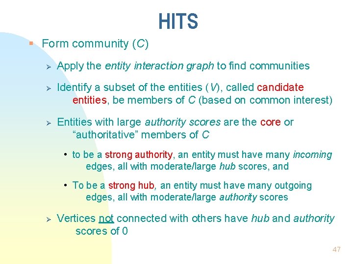 HITS § Form community (C) Ø Ø Ø Apply the entity interaction graph to