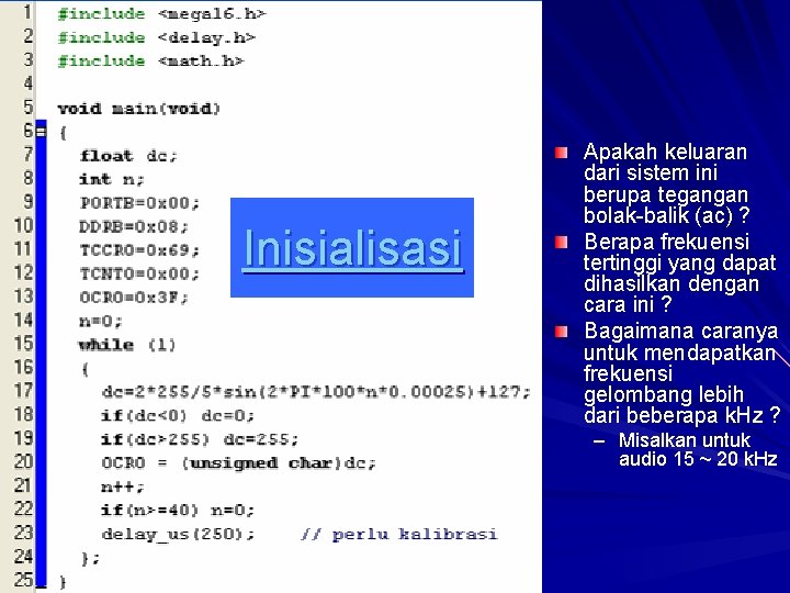 Inisialisasi Apakah keluaran dari sistem ini berupa tegangan bolak-balik (ac) ? Berapa frekuensi tertinggi