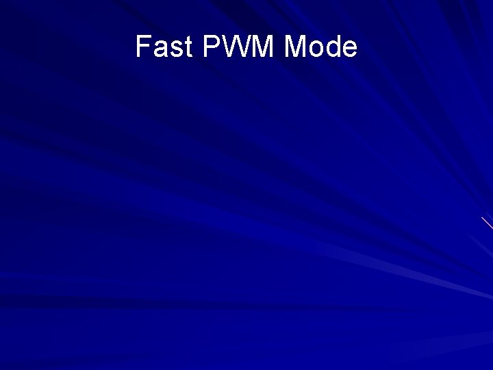 Fast PWM Mode 