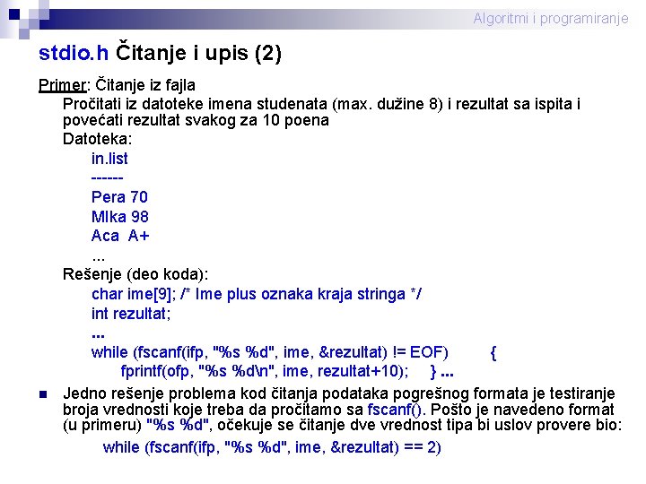 Algoritmi i programiranje stdio. h Čitanje i upis (2) Primer: Čitanje iz fajla Pročitati