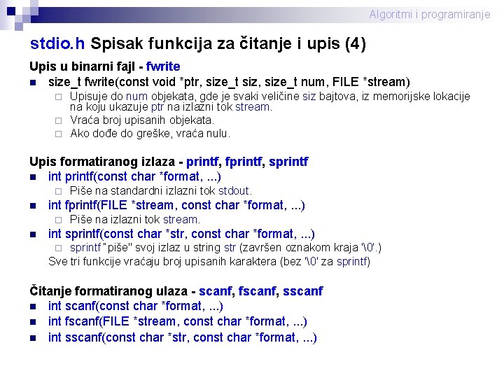 Algoritmi i programiranje stdio. h Spisak funkcija za čitanje i upis (4) Upis u