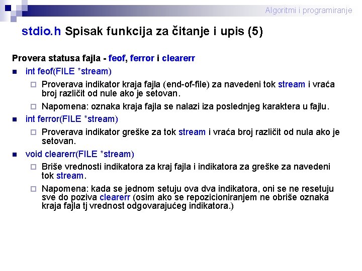 Algoritmi i programiranje stdio. h Spisak funkcija za čitanje i upis (5) Provera statusa