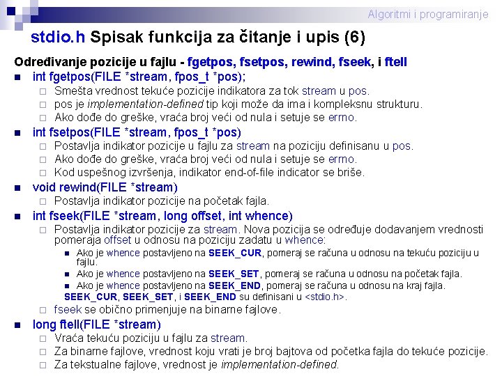 Algoritmi i programiranje stdio. h Spisak funkcija za čitanje i upis (6) Određivanje pozicije