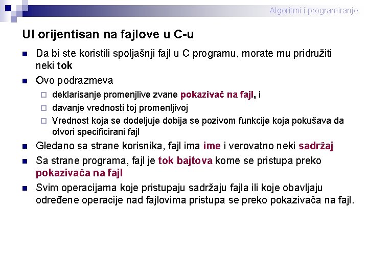 Algoritmi i programiranje UI orijentisan na fajlove u C-u n n Da bi ste