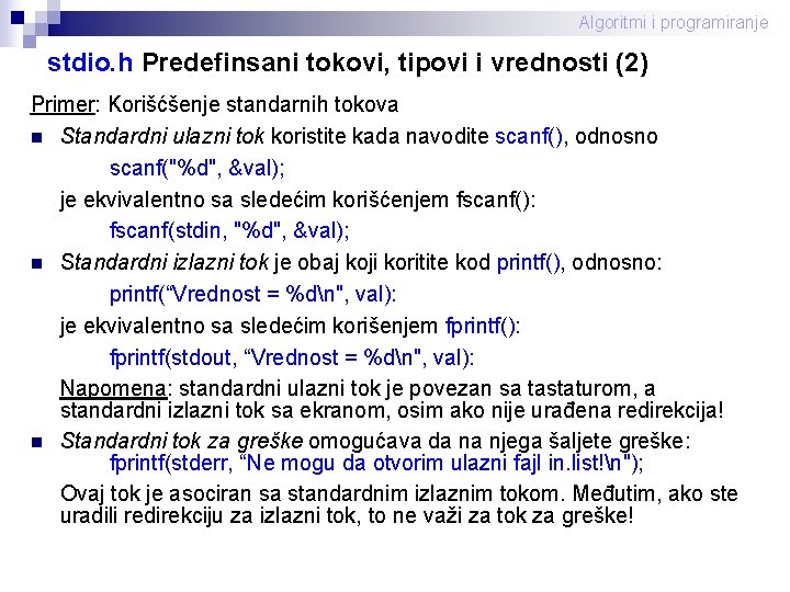 Algoritmi i programiranje stdio. h Predefinsani tokovi, tipovi i vrednosti (2) Primer: Korišćšenje standarnih