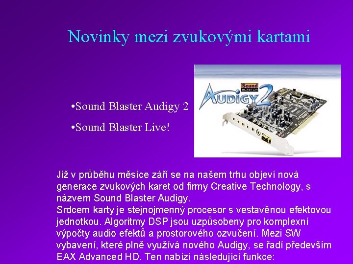 Novinky mezi zvukovými kartami • Sound Blaster Audigy 2 • Sound Blaster Live! Již