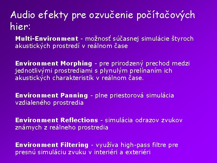 Audio efekty pre ozvučenie počítačových hier: Multi-Environment - možnosť súčasnej simulácie štyroch akustických prostredí