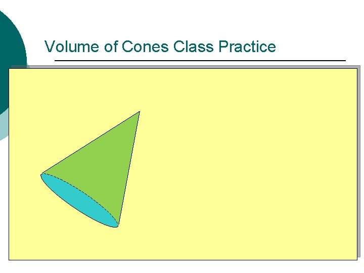 Volume of Cones Class Practice 