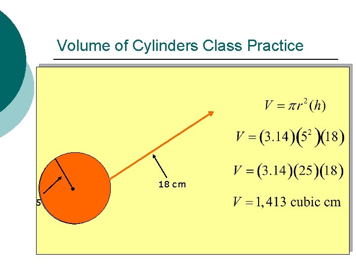 Volume of Cylinders Class Practice 18 cm 5 cm 