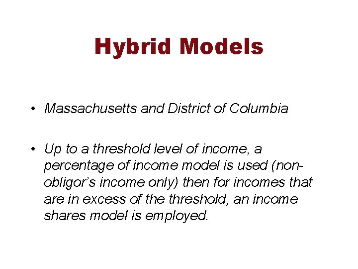 Hybrid Models • Massachusetts and District of Columbia • Up to a threshold level