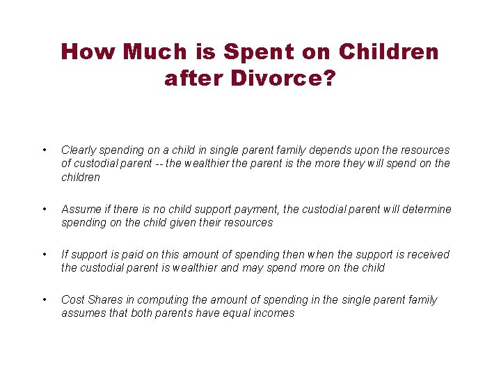 How Much is Spent on Children after Divorce? • Clearly spending on a child