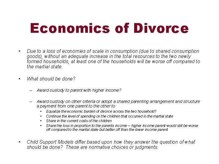 Economics of Divorce • Due to a loss of economies of scale in consumption