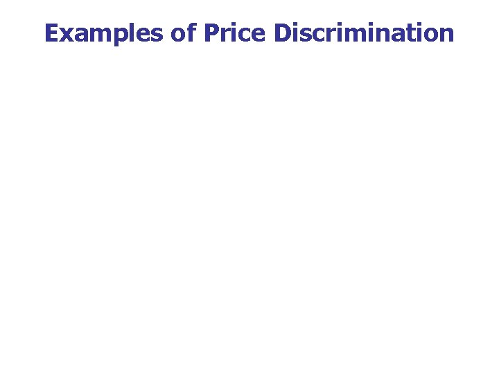 Examples of Price Discrimination 