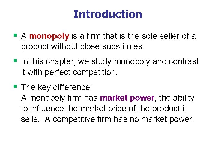 Introduction § A monopoly is a firm that is the sole seller of a