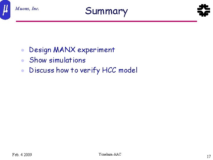 Muons, Inc. Summary · Design MANX experiment · Show simulations · Discuss how to