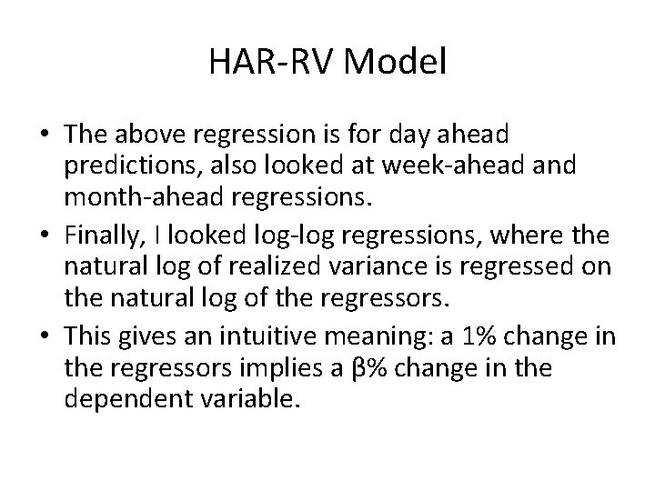 HAR-RV Model • The above regression is for day ahead predictions, also looked at