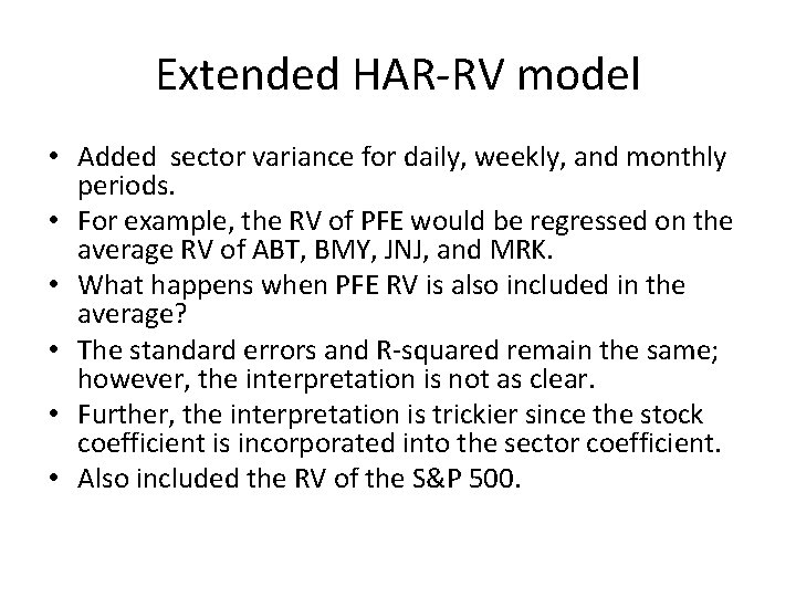 Extended HAR-RV model • Added sector variance for daily, weekly, and monthly periods. •