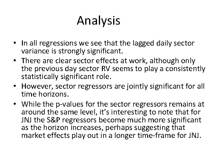 Analysis • In all regressions we see that the lagged daily sector variance is